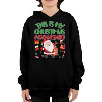 This Is My Christmas Pajama Funny Santa Claus Boy Girl Youth Hoodie - Seseable
