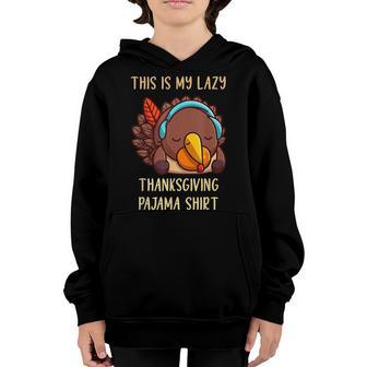 This Is My Lazy Thanksgiving Pajama Kids Toddler Turkey Pj Youth Hoodie - Thegiftio UK