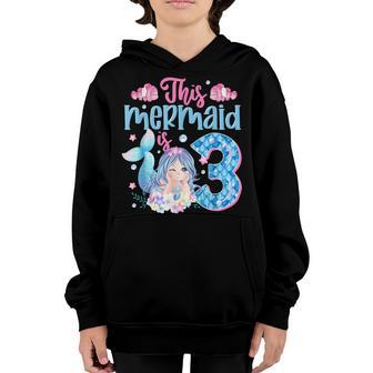 This Mermaid Is 3 Gift 3Rd Birthday 3 Years Old Kids Girls Youth Hoodie - Thegiftio UK