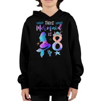 This Mermaid Is 8 Year Old Gift 8Th Birthday Girl Daughter Youth Hoodie - Thegiftio UK