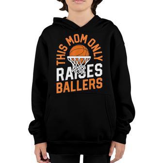 This Mom Only Raises Ballers Basketball Mama Game Day Youth Hoodie - Thegiftio UK