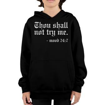 Thou Shall Not Try Me - Mood 247 Funny Oldschool Youth Hoodie | Mazezy AU