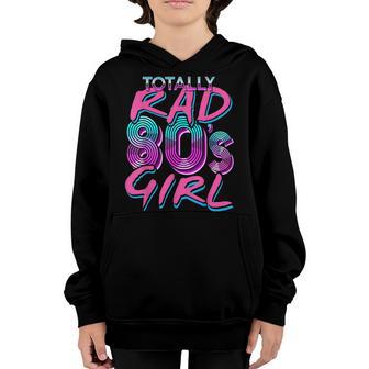 Totally Rad 80S Girl Retro Party Costume Gift For Women Youth Hoodie - Thegiftio UK