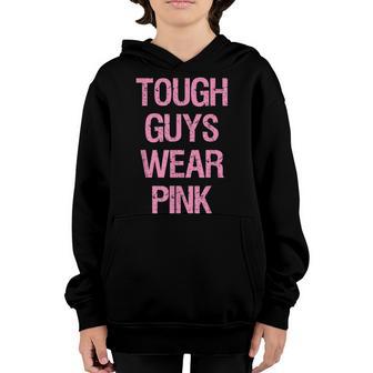 Tough Guys Tough Boys Wear Pink Funny Pink Color Lovers Youth Hoodie - Thegiftio UK