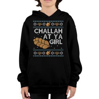 Ugly Hanukkah Challah At Ya Girl Matching Youth Hoodie - Thegiftio UK