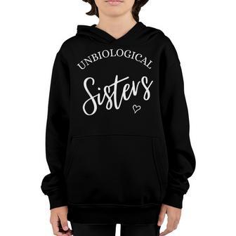 Unbiological Sisters Best Friend Bff Girls Youth Hoodie - Thegiftio UK