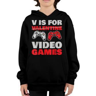 V Is For Valentine Video Games Valentines Day Gamer Gift Youth Hoodie - Seseable