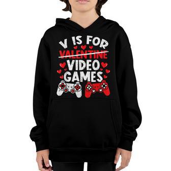 V Is For Video Games Funny Gamer Valentines Day 2023 Boys Youth Hoodie - Thegiftio UK