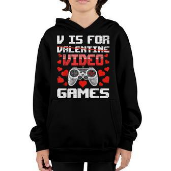 V Is For Video Games Funny Gamer Valentines Day Gaming Boys Youth Hoodie - Seseable