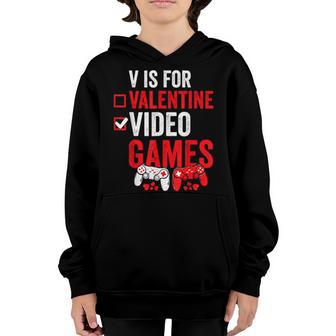 V Is For Video Games Funny Valentines Day Gamer Boy Girl Youth Hoodie - Thegiftio UK