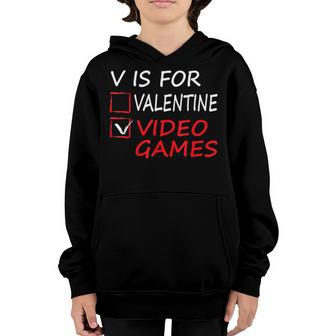 V Is For Video Games Funny Valentines Day Gamer Boy Girls Youth Hoodie - Seseable