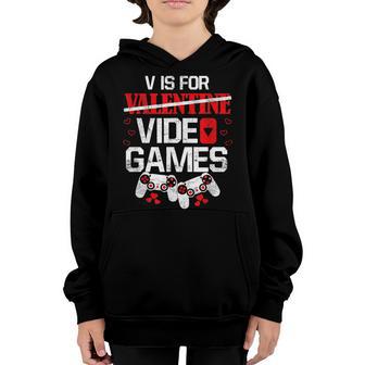 V Is For Video Games Funny Valentines Day Gamer Boy Men Gift Youth Hoodie - Thegiftio UK