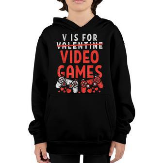 V Is For Video Games Funny Valentines Day Gamer Boy Men Gift Youth Hoodie - Thegiftio UK