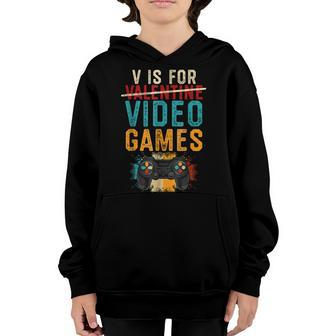 V Is For Video Games Funny Valentines Day Gamer Boy Men Gift Youth Hoodie - Seseable
