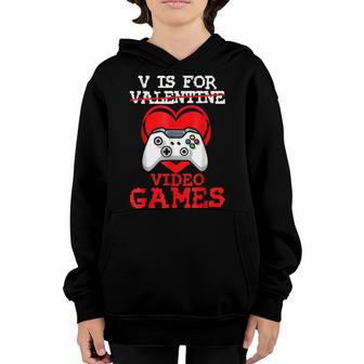 V Is For Video Games Funny Valentines Day Gamer Boy Men Gift Youth Hoodie - Seseable