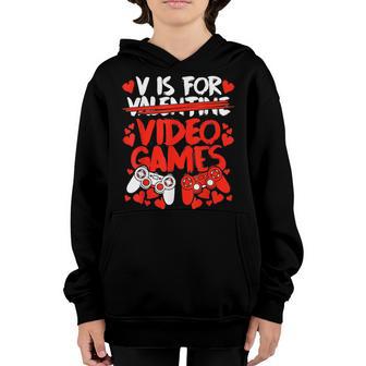 V Is For Video Games Funny Valentines Day Gamer Boy Men Youth Hoodie - Thegiftio UK