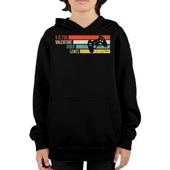 V Is For Video Games Funny Valentines Day Gamer Boy Men Youth Hoodie - Thegiftio UK