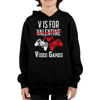 V Is For Video Games Funny Valentines Day Gamer Boy Men Youth Hoodie - Thegiftio UK