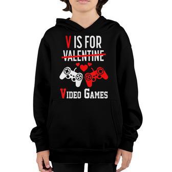 V Is For Video Games Funny Valentines Day Gamer Boy Men Youth Hoodie - Thegiftio UK