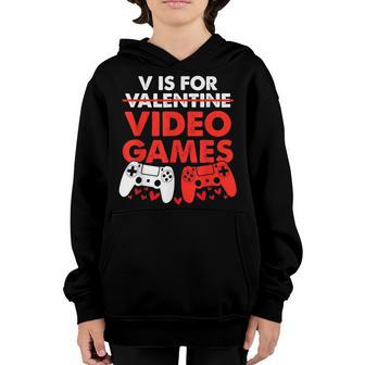 V Is For Video Games Funny Valentines Day Gamer Boy Men Youth Hoodie - Thegiftio UK