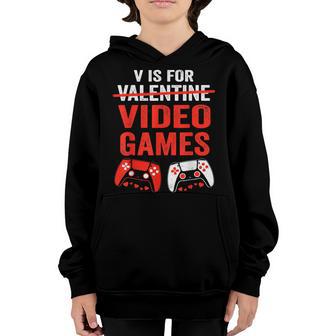 V Is For Video Games Funny Valentines Day Gamer Boy Men Youth Hoodie - Thegiftio UK