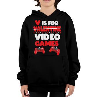 V Is For Video Games Funny Valentines Day Gamer Gift Boy Men Youth Hoodie - Thegiftio UK