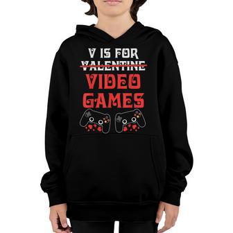 V Is For Video Games Funny Valentines Day Gamer Youth Hoodie - Thegiftio UK