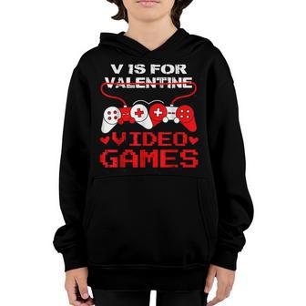 V Is For Video Games Funny Valentines Day Gamer Youth Hoodie - Thegiftio UK