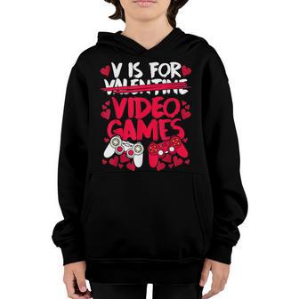 V Is For Video Games Funny Valentines Gamer Men Women Gifts Youth Hoodie - Thegiftio UK