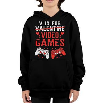 V Is For Video Games Gamer Boys Gaming Funny Valentines Day Youth Hoodie - Thegiftio UK