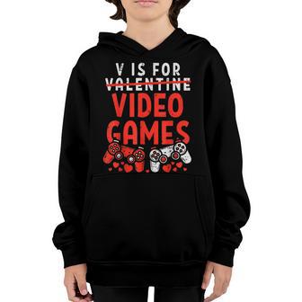 V Is For Video Games Valentines Day Funny Gamer Boy Men Youth Hoodie - Thegiftio UK