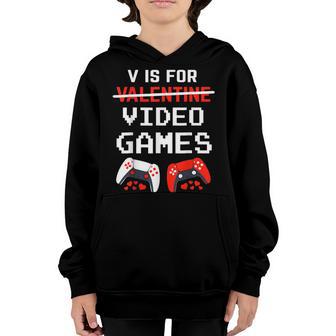 V Is For Video Games Valentines Day Gamer Men Boys Gifts Youth Hoodie - Thegiftio UK