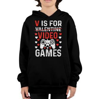 V Is For Video Games Valentines Day Video Gamer Boy Men Youth Hoodie - Thegiftio UK