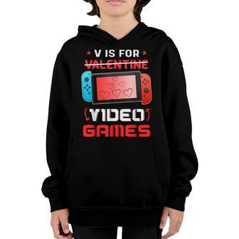 Valentines Day Boys Kids Son V Is For Video Games Gamer Youth Hoodie - Thegiftio UK
