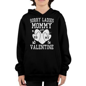 Valentines Day Boys Kids Sorry Ladies Mommy Is My Valentine Youth Hoodie - Seseable