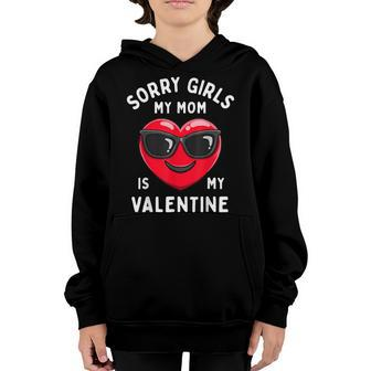 Valentines Day Boys Sorry Girls My Mom Is My Valentine Funny Youth Hoodie - Seseable