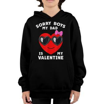 Valentines Day Sorry Boys My Dad Is My Valentine Girls Kids Youth Hoodie - Seseable