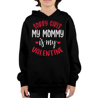 Valentines Day Sorry Girls My Mommy Is My Valentine For Boys Youth Hoodie - Thegiftio UK