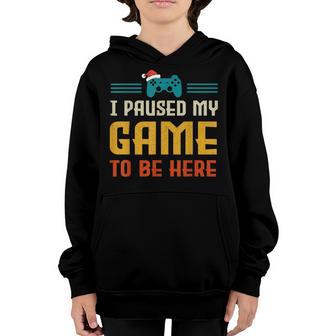 Video Gamer I Paused My Game To Be Here Youre Welcome Youth Hoodie - Thegiftio UK