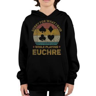 Vintage Sorry For What I Said While Playing Euchre Card Game Youth Hoodie | Mazezy