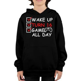Wake Up Turn 16 Game All Day Gamer Birthday For Kids Youth Youth Hoodie - Seseable