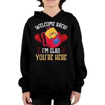 Welcome Back Im Glad Youre Here Back To School Teacher Youth Hoodie - Thegiftio UK