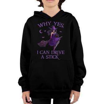 Why Yes I Can Drive A Stick Funny Halloween Witch Women Girl Youth Hoodie - Thegiftio UK