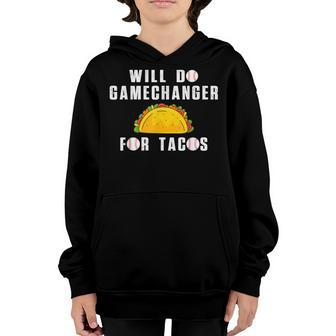 Will Do Gamechanger For Tacos Funny Youth Hoodie | Mazezy