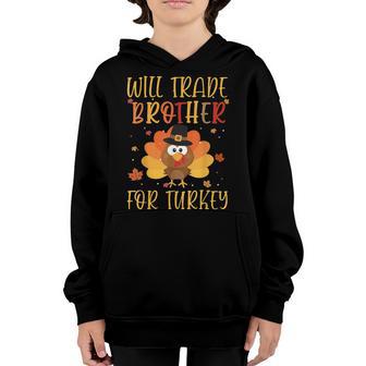 Will Trade Brother For Turkey Matching Thanksgiving Girls Youth Hoodie - Thegiftio UK