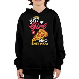 Women Just A Girl Who Loves Pizza Funny Pizza Lover Youth Hoodie - Thegiftio UK