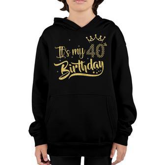 Womens 40 Year Old Its My 40Th Birthday Girl Women 40 And Fabulous Youth Hoodie - Thegiftio UK