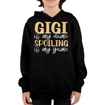 Womens Gigi Is My Name Spoiling Is My Game Grandmother Best Granny Youth Hoodie - Thegiftio UK