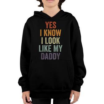 Yes I Know I Look Like My Daddy Cute Funny Kids Fathers Day Youth Hoodie - Thegiftio UK
