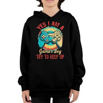 Yes Im A Gamer Boy Try To Keep Up Youth Hoodie | Mazezy AU